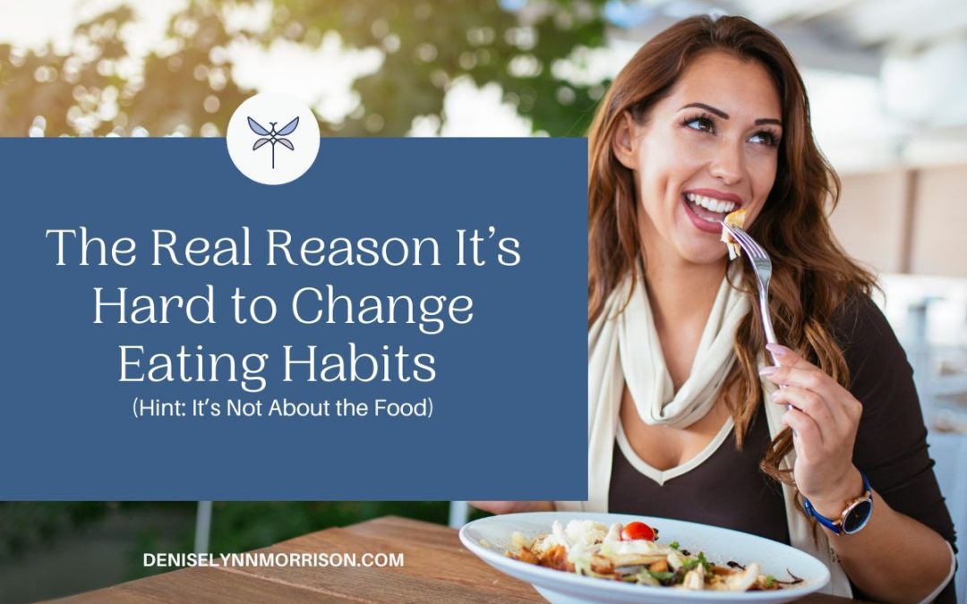 The Real Reason It’s Hard to Change Eating Habits