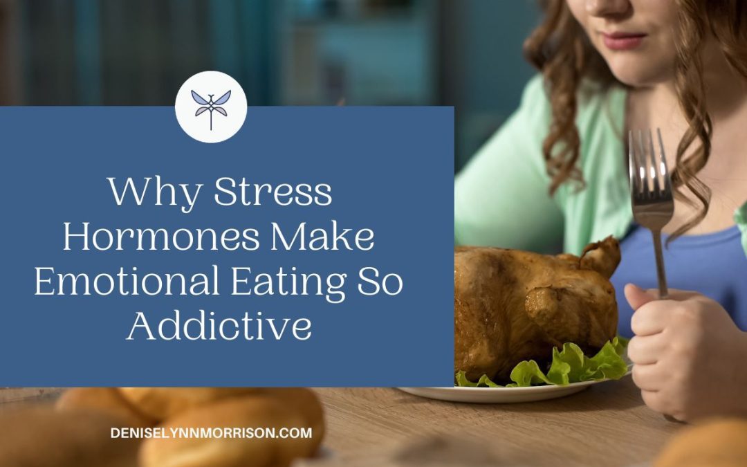 Why Stress Hormones Make Emotional Eating So Addictive