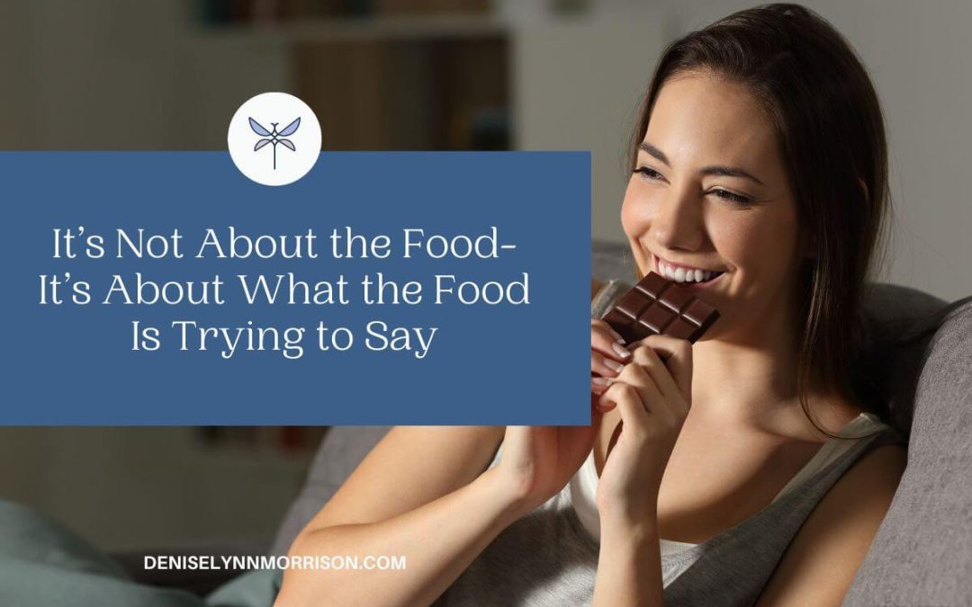 It’s Not About the Food- It’s About What the Food Is Trying to Say