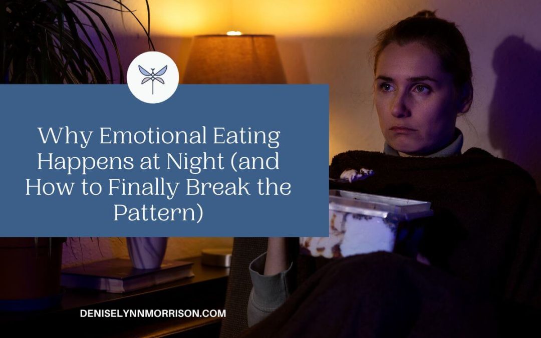 Why Emotional Eating Happens at Night (and How to Finally Break the Pattern)